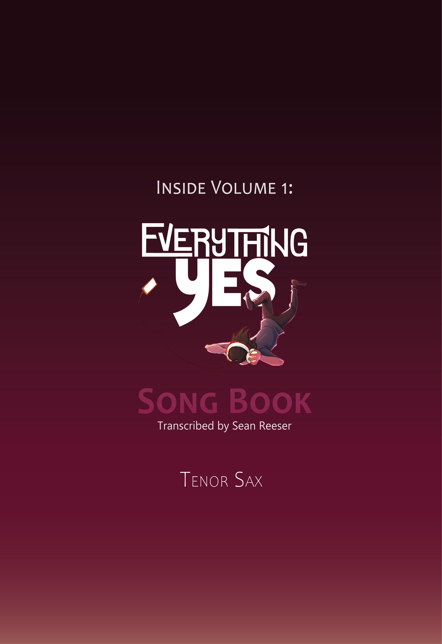 VOLUME 1 Tenor Sax - Everything Yes Song Book