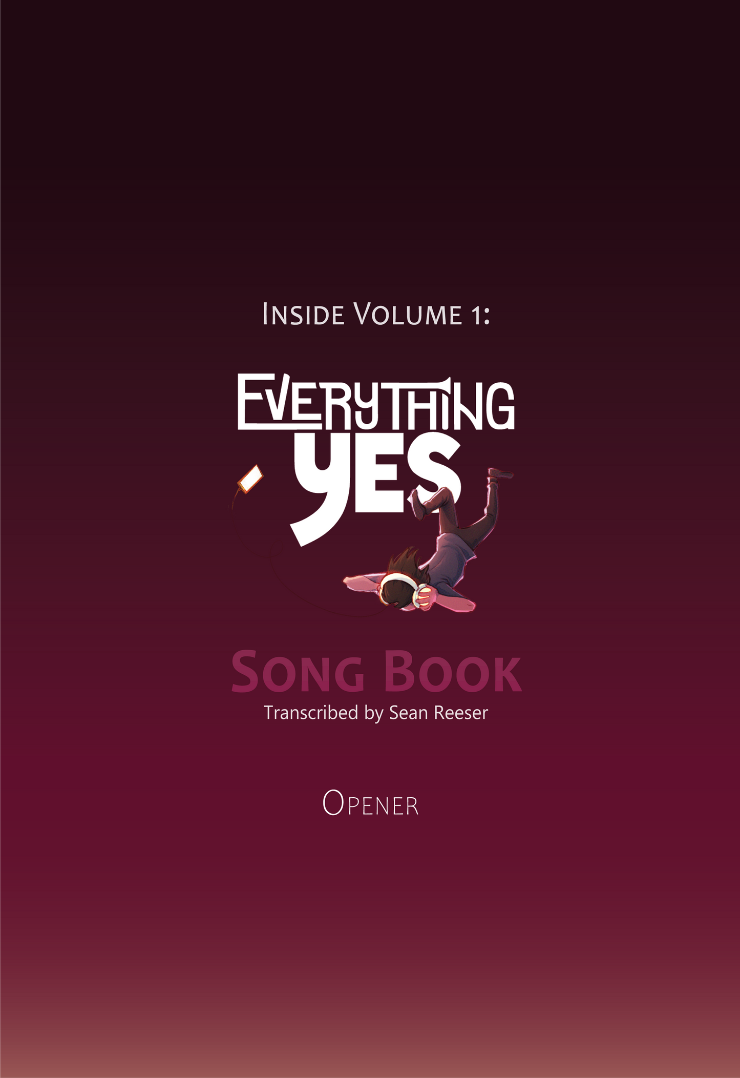 VOLUME 1 - OPENER - Everything Yes Song Book